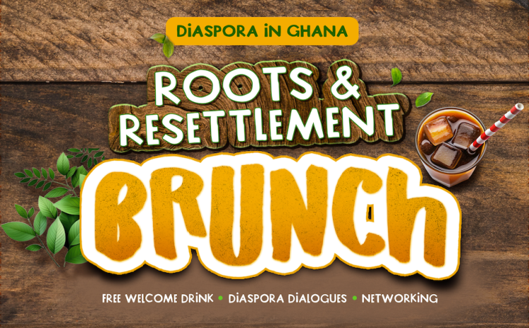  Diaspora in Ghana: Roots & Resettlement Brunch